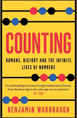 Benjamin Wardhaugh Counting: Humans, History and the Infinite Lives of Numbers* Historie