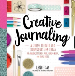 Renee Day Creative Journaling: A Guide to Over 100 Techniques and Ideas for Amazing Dot Grid, Junk, Mixed-Media, and Travel Pages* Tegnebøker