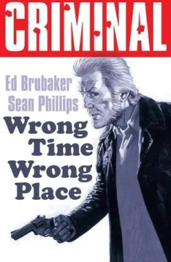 Ed Brubaker Krim & Mysterier^Criminal Volume 7: Wrong Place Wrong Time (New Edition)