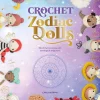 Carla Mitrani Crochet Zodiac Dolls: Stitch the Horoscope with Astrological Amigurumi* Strikkeoppskrifter