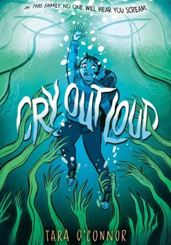 Tara O'Connor Skrekk & Grøss^Cry Out Loud: (A Graphic Novel)