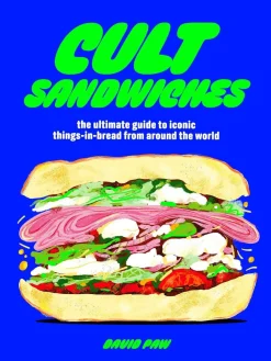 David Paw Kokebøker^Cult Sandwiches: the ultimate guide to iconic things-in-bread from around the world