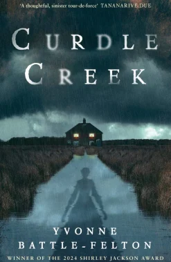Yvonne Battle-Felton Curdle Creek: Winner of the 2024 Shirley Jackson Novel Award* Historie|Grøssere