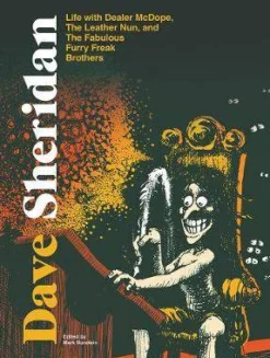 Dave Sheridan : Life with Dealer McDope, the Leather Nun, and the Fabulous Furry Freak Brothers* Biografier