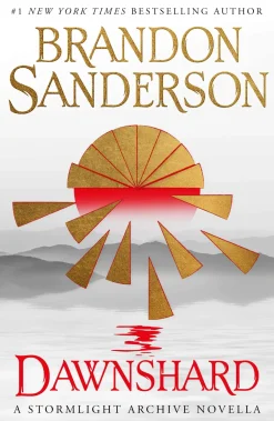 Brandon Sanderson Brandon Sanderson^Dawnshard: A Stormlight Archive novella