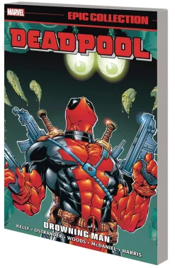 Joe Kelly Deadpool Epic Collection: Drowning Man* Deadpool
