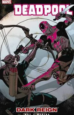 Daniel Way Deadpool^Deadpool Vol.2: Dark Reign