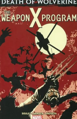 Charles Soule Wolverine^Death Of Wolverine: The Weapon X Program