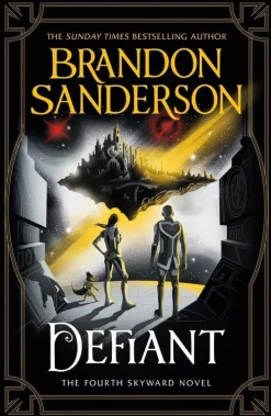 Brandon Sanderson Brandon Sanderson^Defiant: The Fourth Skyward Novel