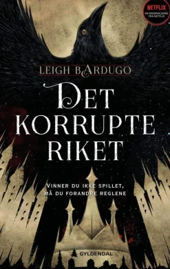 Leigh Bardugo Bøker På Norsk^Det korrupte riket