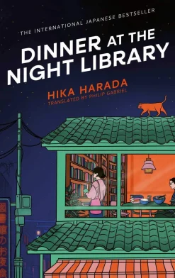 Hika Harada Dinner at the Night Library: The perfect next comfort read for lovers of Japanese fiction* Romantikk