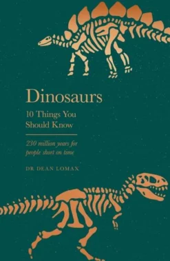 Dr Dean Lomax Dinosaurs: 10 Things You Should Know, the perfect gift for stockings this Christmas* Teknikk & Vitenskap