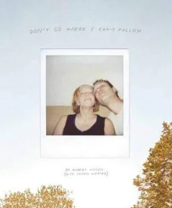 Anders Nilsen Don't Go Where I Can't Follow* Biografier
