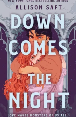 Allison Saft Barn & Ungdom^Down Comes the Night: the gothic fantasy romance from the New York Times bestselling author