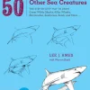 L Ames Tegnebøker|Barn & Unge^Draw 50 Sharks, Whales, and Other Sea Creatures