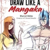 Marcel Kuhn Tegnebøker|Tegne & Male^Draw Like a Mangaka: The Complete Beginner's Guide to Learning to Draw Manga
