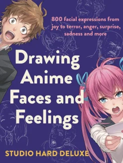 Studio Hard Deluxe Tegnebøker^Drawing Anime Faces and Feelings: 800 facial expressions from joy to terror, anger, surprise, sadness and more