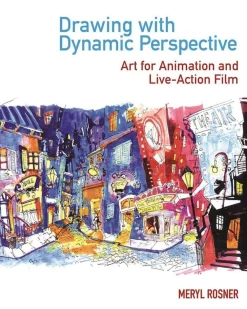 Meryl Rosner Drawing with Dynamic Perspective: Art for Animation and Live-Action Film* Tegnebøker