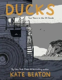 Kate Beaton Biografier^Ducks: Two Years in the Oil Sands