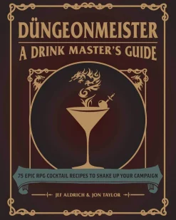 Jef Aldrich Kokebøker^Dungeonmeister: 75 Epic RPG Cocktail Recipes to Shake Up Your Campaign