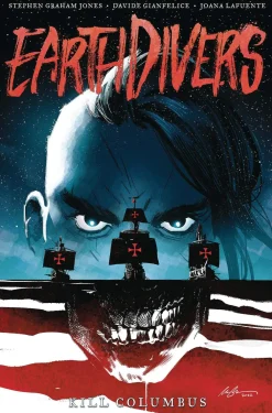 Davide Gianfelice Skrekk & Grøss^Earthdivers, Vol. 1: Kill Columbus