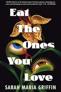 Sarah Maria Griffin Eat the Ones You Love* Lgbtq+