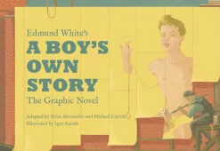 Brian Alessandro Edmund White's A Boy's Own Story: The Graphic Novel* Lgbtq+