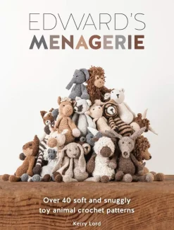 Kerry Lord Strikkeoppskrifter^Edward'S Menagerie: Over 40 Soft and Snuggly Toy Animal Crochet Patterns