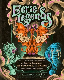 Ricardo Diseño Teknikk & Vitenskap^Eerie Legends: An Illustrated Exploration of Creepy Creatures, the Paranormal, and Folklore from around the World