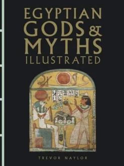 Trevor Naylor Egyptian Gods & Myths Illustrated* Teknikk & Vitenskap|Historie