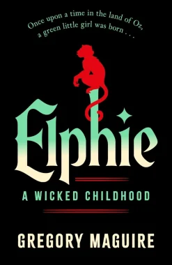 Gregory Maguire Elphie: the spellbinding prequel to WICKED, the bestselling book that inspired the movie* Historie