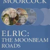 Michael Moorcock Science Fiction^Elric: The Moonbeam Roads