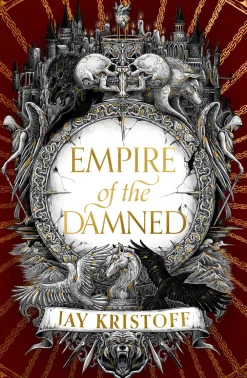Jay Kristoff Kropp, Sinn, & Sjel^Empire of the Damned (Empire of the Vampire, Book 2)