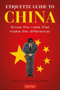 Boye Lafayette De Mente Teknikk & Vitenskap^Etiquette Guide to China: Know the Rules that Make the Difference!