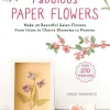 Yamamoto Håndarbeid^Fabulous Paper Flowers: Make 43 Beautiful Asian Flowers - From Irises to Cherry Blossoms to Peonies (with 270 Tracing Templates)