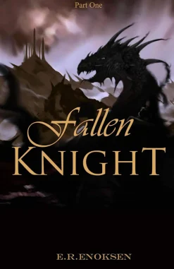 E.R. Enoksen Fantasy^Fallen knight: Part one