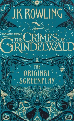J. K. Rowling Fantastic Beasts: The Crimes of Grindelwald - The Original Screenplay* J. K. Rowling