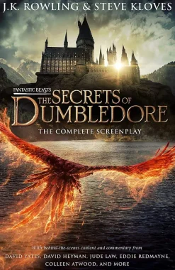 J. K. Rowling J. K. Rowling^Fantastic Beasts: The Secrets of Dumbledore - The Complete Screenplay