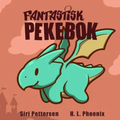 H.L. Phoenix Fantastisk pekebok – med drager, enhjørninger og fønikser* Bøker På Norsk