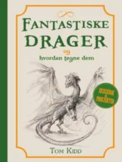 Tegne & Male^Fantastiske drager og hvordan tegne dem