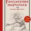 Fantastiske skapninger og hvordan tegne dem* Tegne & Male