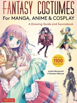 Junka Morozumi Fantasy Costumes for Manga, Anime & Cosplay: A Drawing Guide and Sourcebook (With over 1100 color illustrations)* Tegne & Male