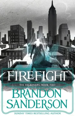 Brandon Sanderson Brandon Sanderson^Firefight: A Reckoners Novel