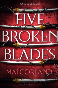 Mai Corland Five Broken Blades: Discover the instant Sunday Times bestselling adventure fantasy debut taking the world by storm* Historie