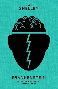 Mary Wollstonecraft Shelley Frankenstein, eller Den moderne Prometevs* Bøker På Norsk|Grøssere