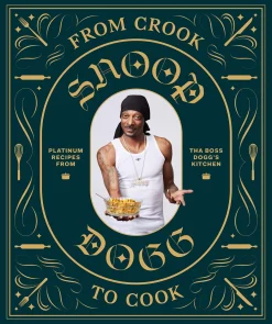 Snoop Dogg Kokebøker^From Crook to Cook: Platinum Recipes from Tha Boss Dogg's Kitchen