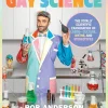 Rob Anderson Gay Science: The Totally Scientific Examination of LGBTQ+ Culture, Myths, and Stereotypes* Teknikk & Vitenskap|Humor