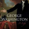 Woodrow Wilson Filosofi & Livsstil|Biografier^George Washington: A Life