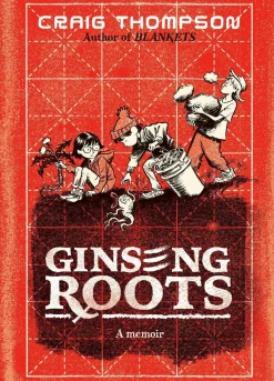 Craig Thompson Ginseng Roots: A Memoir* Biografier
