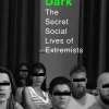 Julia Ebner Going Dark: The Secret Social Lives of Extremists* Filosofi & Livsstil